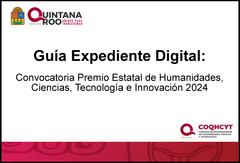 Guía Expediente Convocatoria Premio Estatal de Humanidades, Ciencias, Tecnología e Innovación 2024